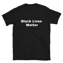 Load image into Gallery viewer, TS Black Lives Matter Unisex T-Shirt