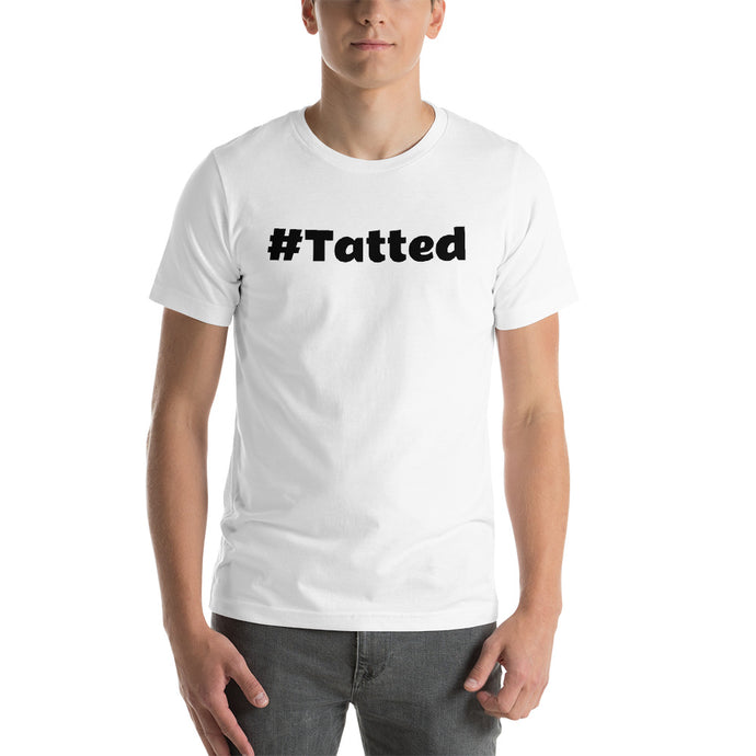 #Tatted Unisex T-Shirt